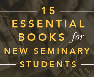 15 Essential Books for New Seminary Students