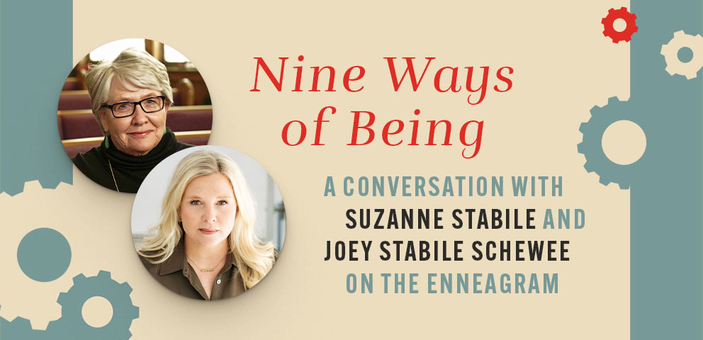 Nine Ways of Being - A Conversation with Suzanne Stabile and Joey Stabile Schewee on the Enneagram