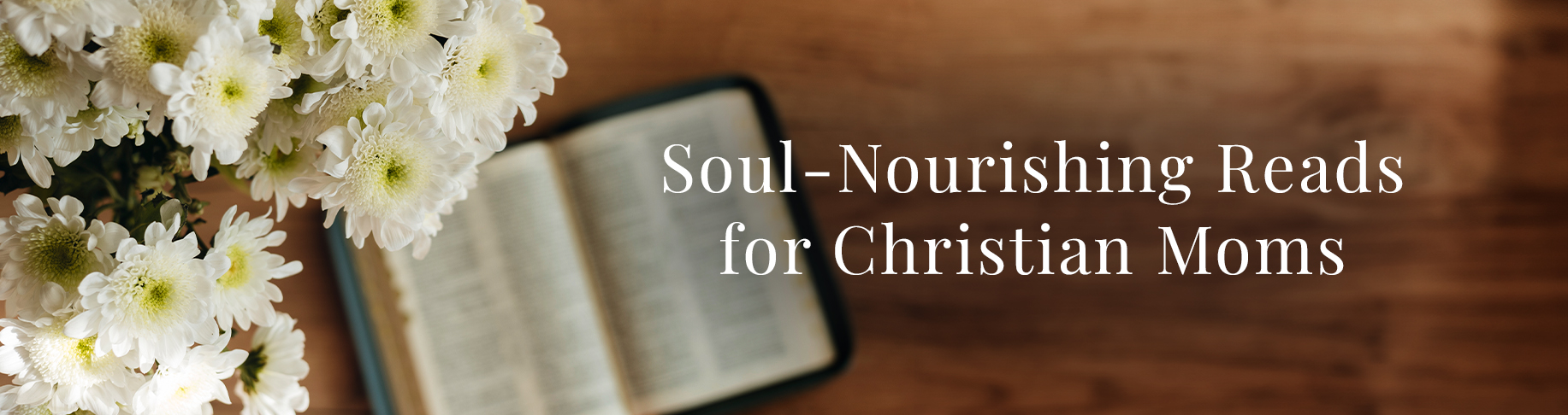 Soul-Nourishing Reads for Christian Moms