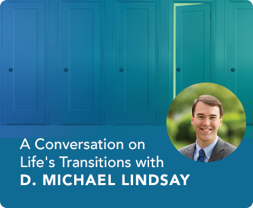 A Conversation on Life's Transitions with D. Michael Lindsay
