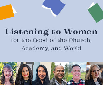Listening to Women for the Good of the Church, Academy, and World