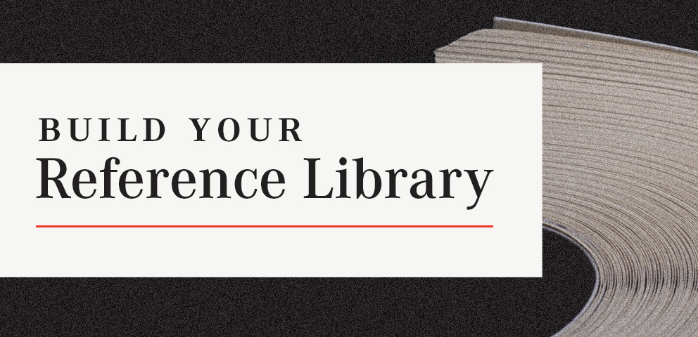 Build Your Reference Library