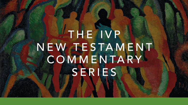 The IVP New Testament Commentary Series (IVPNTC)