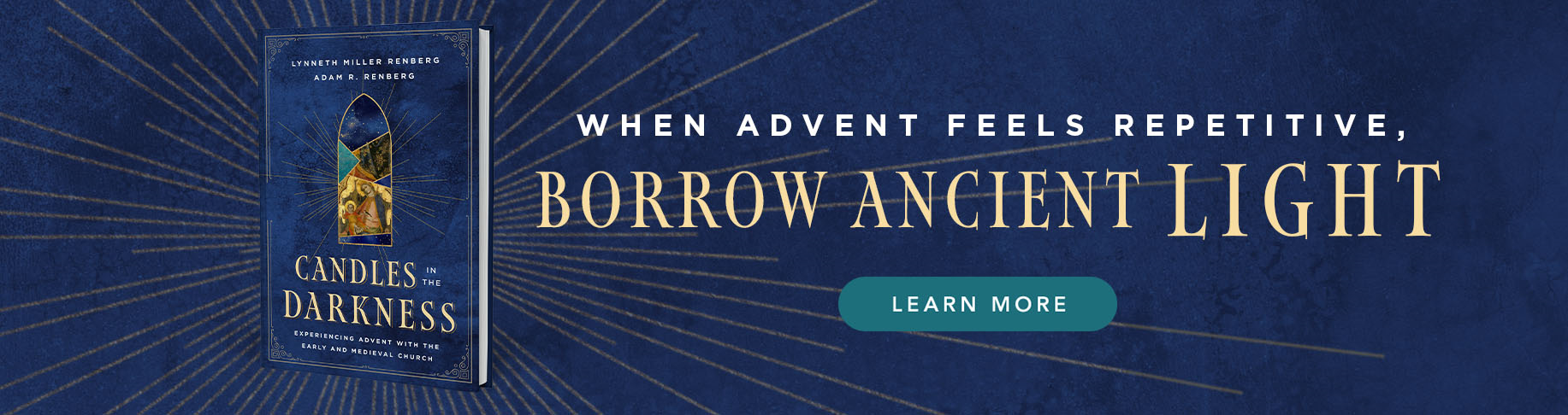When Advent Feels Repetitive, Borrow Ancient Light - Learn More
