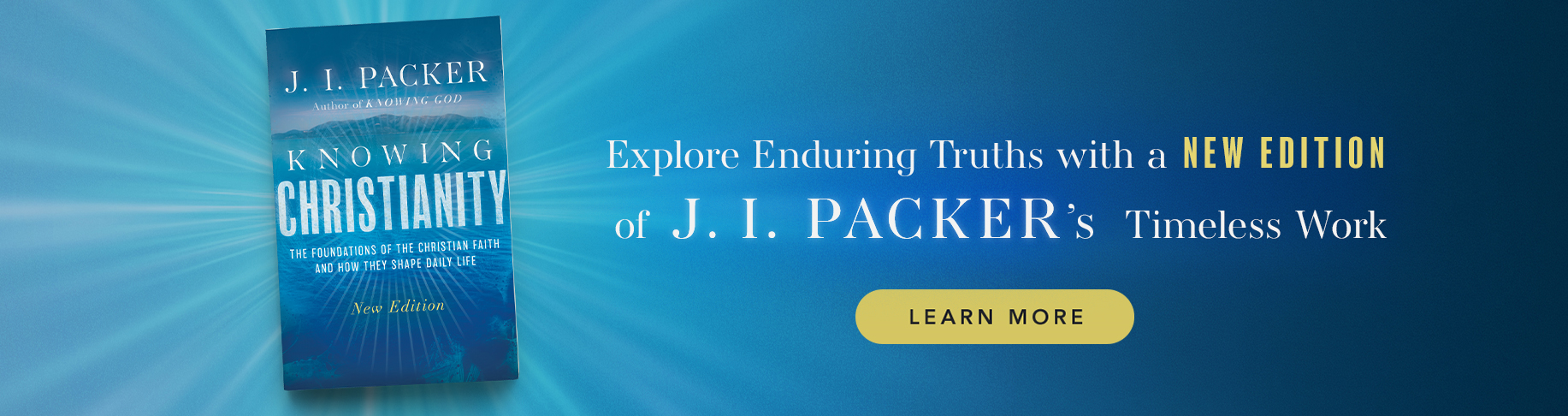 Explore Enduring Truths with a New Edition of J. I. Packer's Timeless Work