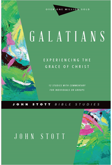 Galatians: Experiencing the Grace of Christ, By John Stott