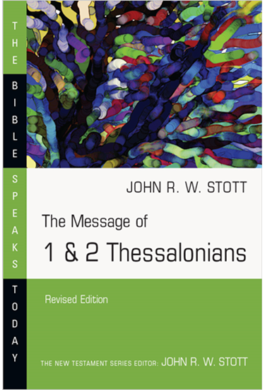 The Message of 1 & 2 Thessalonians, By John Stott