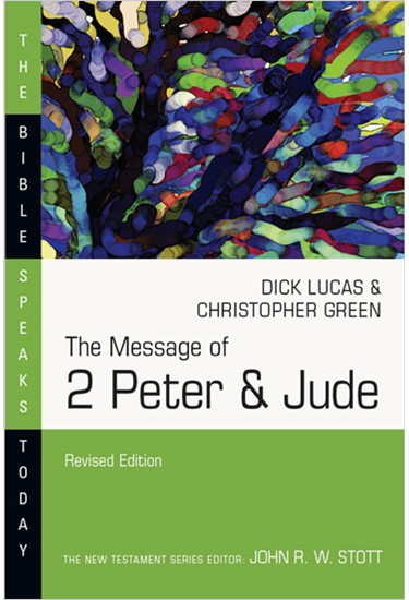 The Message of 2 Peter & Jude, By Dick Lucas and Christopher Green