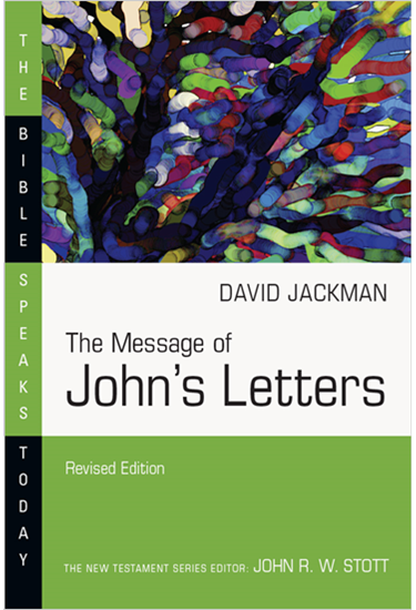 The Message of John's Letters, By David Jackman