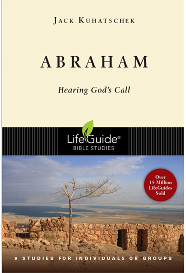 Abraham: Hearing God's Call, By Jack Kuhatschek