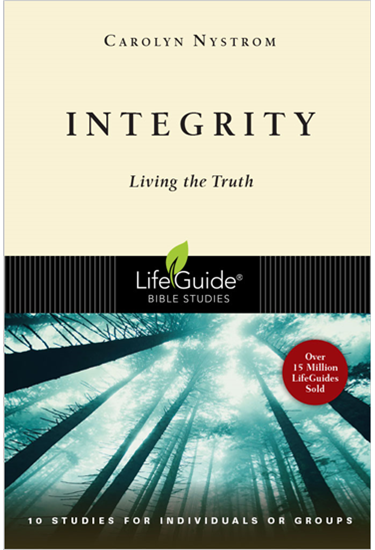Integrity: Living the Truth, By Carolyn Nystrom