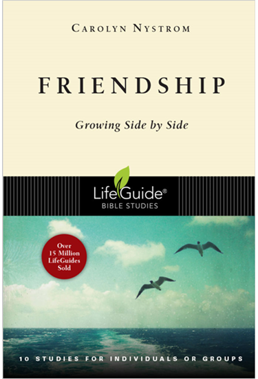 Friendship: Growing Side by Side, By Carolyn Nystrom