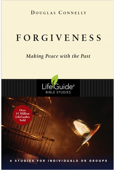 Forgiveness: Making Peace with the Past, By Douglas Connelly