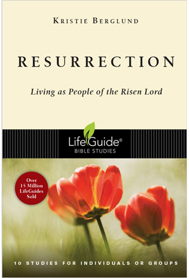 Resurrection: Living as People of the Risen Lord, By Kristie Berglund