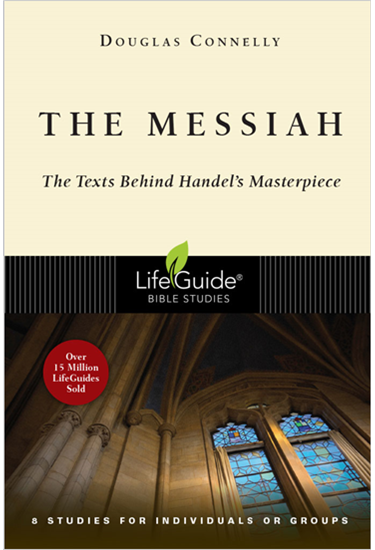 The Messiah: The Texts Behind Handel's Masterpiece, By Douglas Connelly