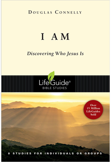 I Am: Discovering Who Jesus Is, By Douglas Connelly