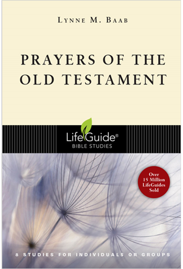 Prayers of the Old Testament, By Lynne M. Baab