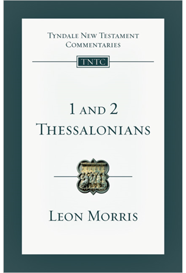 1 and 2 Thessalonians: An Introduction and Commentary, By Leon L. Morris
