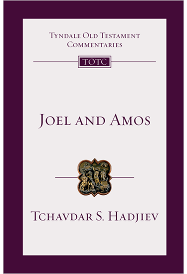 Joel and Amos: An Introduction and Commentary, By Tchavdar S. Hadjiev