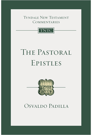 The Pastoral Epistles: An Introduction and Commentary, By Osvaldo Padilla