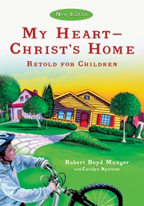 My Heart--Christ's Home Retold for Children, By Robert Boyd Munger and Carolyn Nystrom