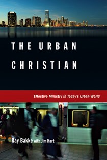 The Urban Christian, By Raymond J. Bakke and Jim Hart