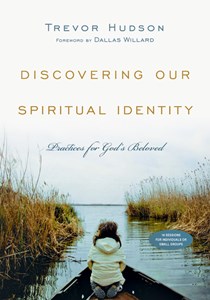 Discovering Our Spiritual Identity: Practices for God's Beloved, By Trevor Hudson