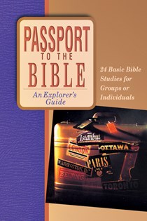 Passport to the Bible: An Explorer's Guide, Edited by Fred Wagner