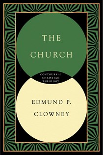 The Church, By Edmund P. Clowney