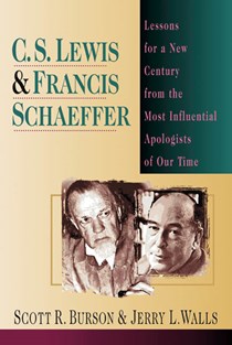 1935 C. S. Lewis Francis Schaeffer: Lessons for a New Century from the Most Influential Apologists of Our Time, By Scott R. Burson and Jerry L. Walls