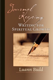 2337 Journal Keeping: Writing for Spiritual Growth, By Luann Budd