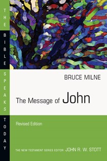 The Message of John, By Bruce Milne