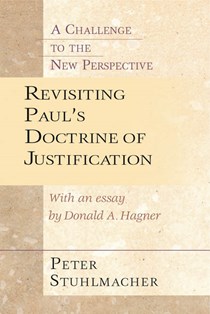 2661 Revisiting Paul's Doctrine of Justification: A Challenge to the New Perspective, By Peter Stuhlmacher