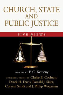 2796 Church, State and Public Justice: Five Views, Edited by P. C. Kemeny