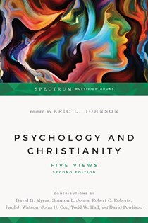 Psychology and Christianity: Five Views, Edited by Eric L. Johnson