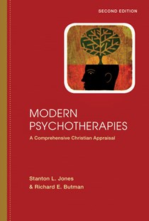 Modern Psychotherapies: A Comprehensive Christian Appraisal, By Stanton L. Jones and Richard E. Butman