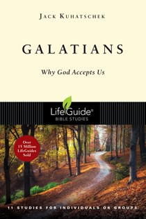 Galatians: Why God Accepts Us, By Jack Kuhatschek