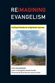 Reimagining Evangelism: Inviting Friends on a Spiritual Journey, By Rick Richardson