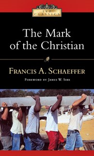 The Mark of the Christian, By Francis A. Schaeffer