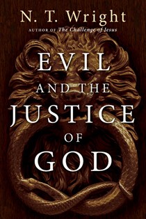 Evil and the Justice of God, By N. T. Wright