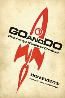 Go and Do: Becoming a Missional Christian, By Don Everts