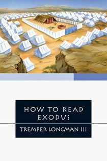 How to Read Exodus, By Tremper Longman III