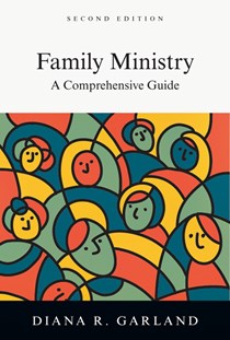 3971 Family Ministry: A Comprehensive Guide, By Diana R. Garland
