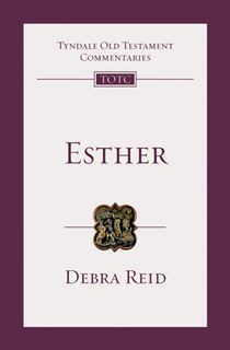 Esther: An Introduction and Commentary, By Debra Reid