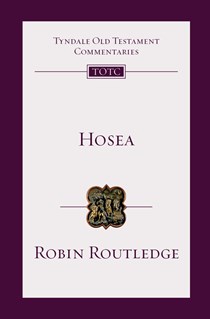 Hosea: An Introduction and Commentary, By Robin Routledge