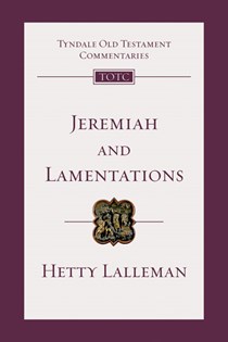 Jeremiah and Lamentations: An Introduction and Commentary, By Hetty Lalleman