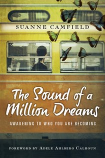 4329 The Sound of a Million Dreams: Awakening to Who You Are Becoming, By Suanne Camfield