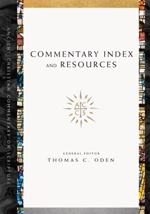 Commentary Index and Resources, By Thomas C. Oden