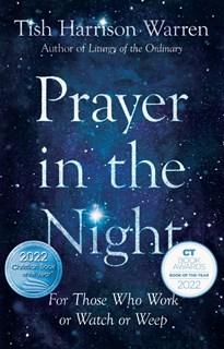 Prayer in the Night: For Those Who Work or Watch or Weep, By Tish Harrison Warren