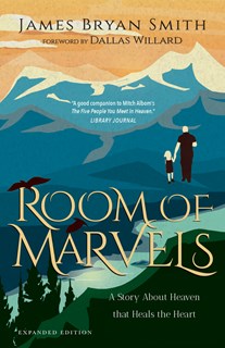 Room of Marvels: A Story About Heaven that Heals the Heart, By James Bryan Smith